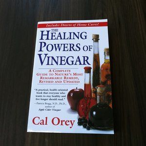 The Healing Powers of Vinegar by Cal Orey